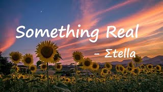 Σtella - Something Real (Lyrics)