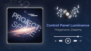 Polyphonic Dreams - Control Panel Luminance
