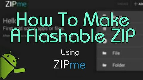 [ROOT] How to Make a Flashable ZIP File