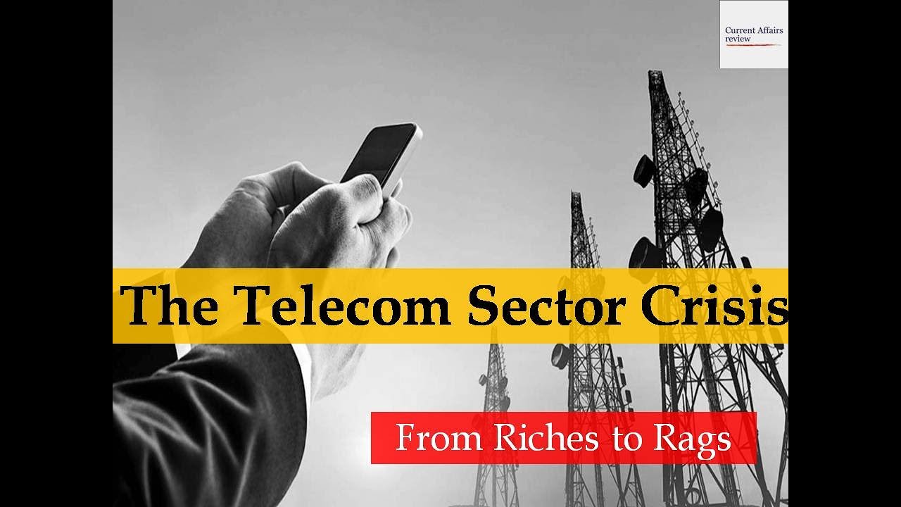 THE TELECOM SECTOR CRISIS: CURRENT AFFAIRS REVIEW: RECENT DEVELOPMENTS IN INDIAN ECONOMY