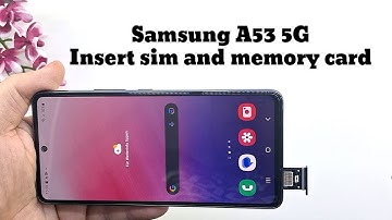 Samsung A53 How to insert SIM card and memory card