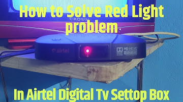 How to Solve Red Light Problem in Airtel Digital  Box || Airtel DTH Standby Problem || Dips Tips