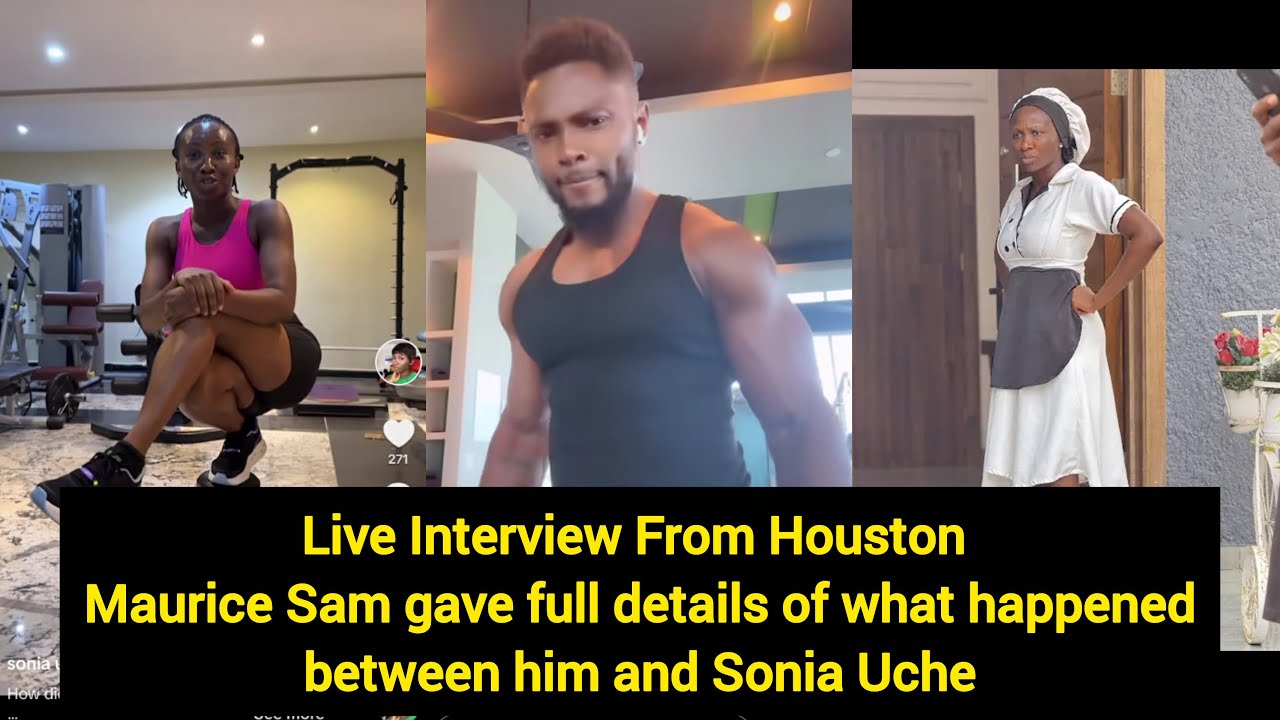 Live Interview From Houston Maurice Sam gave full details of what happened between him & Sonia Uche