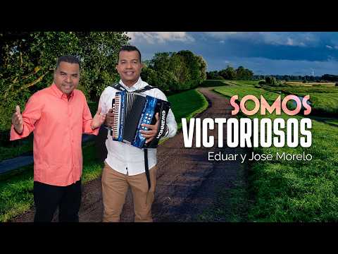 Somos Victoriosos - Eduar y José Morelo