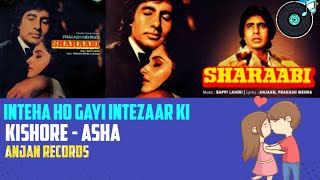 INTEHA HO GAYI INTEZAAR KI - KISHORE KUMAR-ASHA BHOSLE-SHARAABI(1984)-BAPPI LAHIRI-MUSIC-HINDI SONGS