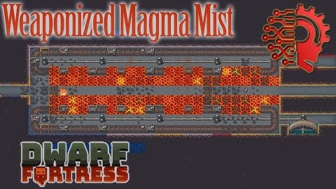 Magma Mist Super Weapon [ Excerpt ] 🔅 DWARF FORTRESS STEAM 🔅