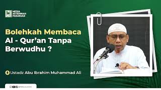 HUKUM MENYENTUH AL QURAN TANPA BERWUDHU | Ustadz Abu Ibrahim Muhammad Ali