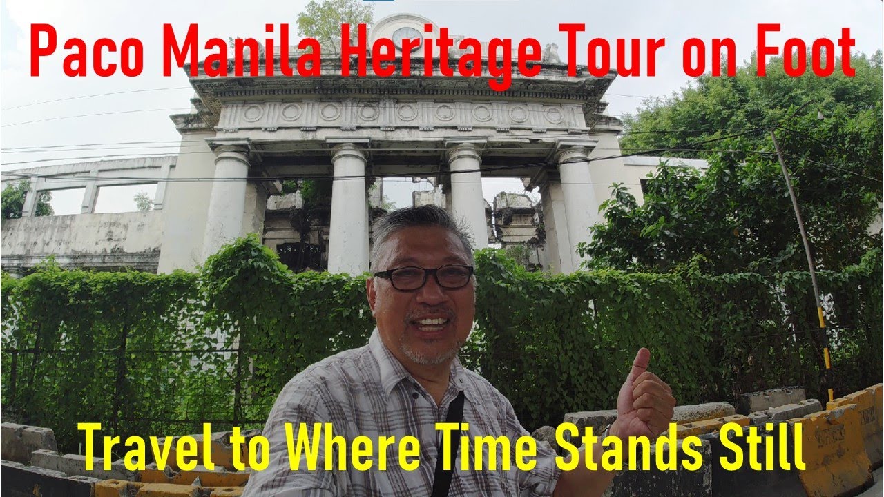 Paco Manila Heritage Tour on Foot. Exploring the District Where Time Stands Still.