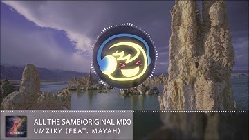 [Drumstep]Umziky(feat. Mayah)-All The Same(Original Mix)