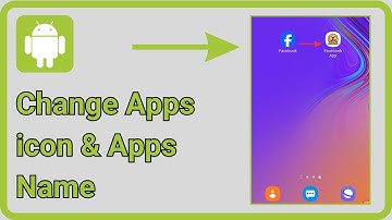 How to Change Apps icon & Apps Name on Android (No Root)