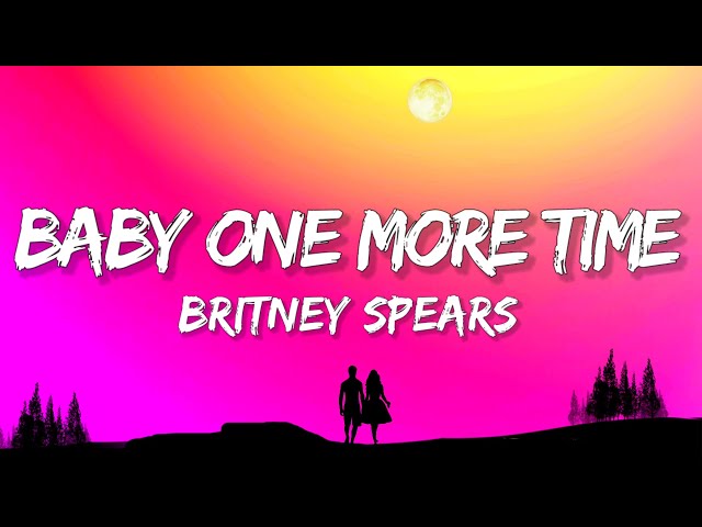 Britney Spears - Baby One More Time (Lyrics) 