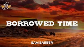Sam Barber - Borrowed Time Lyrics