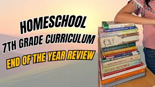 7th Grade End of the Year Homeschool Curriculum Review  || Hits and Misses