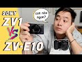 So sánh NHANH Sony ZV-E10 và Sony ZV-1 | Vì sao mình chọn Sony ZV1, ZV2 thay vì ZV-E10