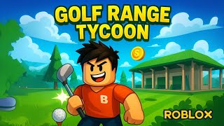 ⛳️ Making MILLIONS in Roblox Golf Range Tycoon 💸 (EPIC TYCOON GRIND)