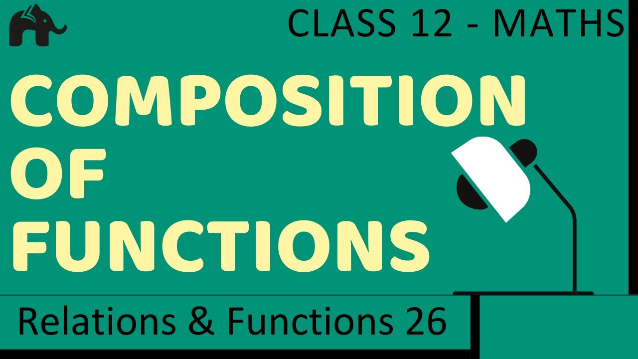 Maths Relations Functions Part 26 Composition Of Functions CBSE Maths Relations Functions Part 26 Composition Of Functions CBSE