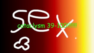 [Geometry Dash] Cataclysm 39-100