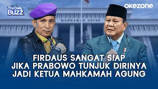 Firdaus Oiwobo Siap Jika Prabowo Tunjuk Dirinya Jadi Ketua Mahkamah Agung | The Daily Buzz