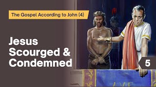 Sabbath Bible Lesson 5: Jesus Scourged and Condemned - Lessons From the Gospel According to John (4)