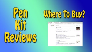 Pen Kit Reviews - Where To Buy?