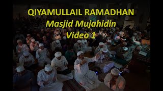 1 QIYAMULLAIL RAMADHAN MASJID MUJAHIDIN