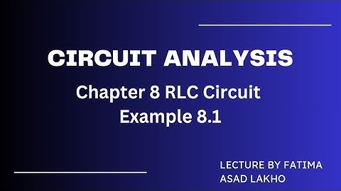Circuit Analysis || Chapter 8 || RLC Circuit || Example 8.1 || Charles Alexander Book.
