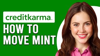 How To Move Mint To Credit Karma (How To Migrate From Mint To Credit Karma)