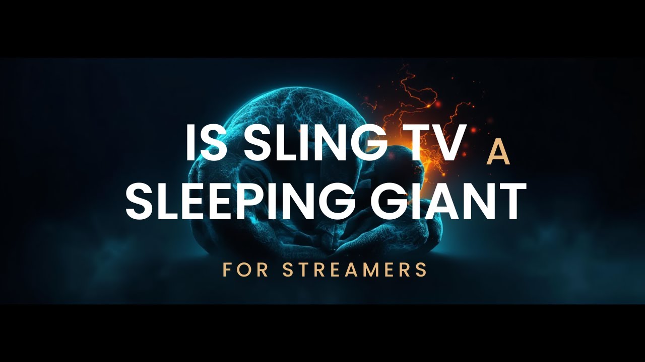 IS SLING TV A SLEEPING GIANT FOR STREAMERS EVERYWHERE