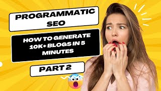 What is Programmatic SEO - How to Generate 10k+ Blogs in 5 Minutes Using pSEO | PART 2