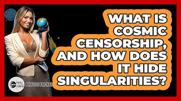 What Is Cosmic Censorship, And How Does It Hide Singularities? - Physics Frontier