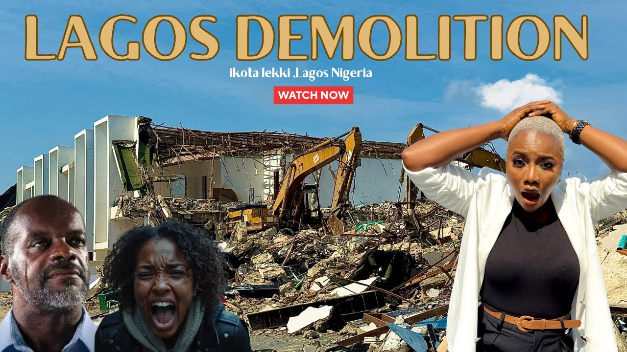 DEMOLITIONS IN IKOTA LAGOS NIGERIA ,ENTIRE HOMES TORN DOWN !