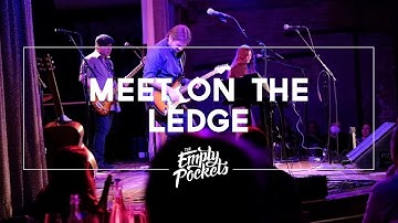 The Empty Pockets - Meet on the Ledge