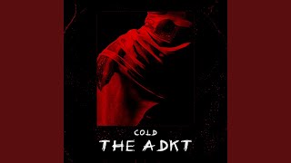 Cold - The Adkt