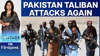 16 Dead After "Hundreds" of TTP Terrorists Attack Pakistan | Vantage with Palki Sharma