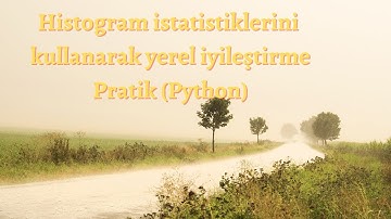 13 - Dijital Görüntü İşleme - Lokal Histogram İstatistikleri - Python