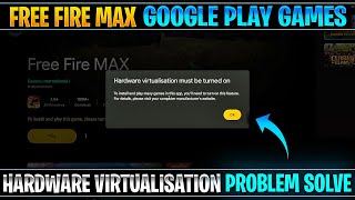 Google play games hardware virtualization problem solve | Turn on hardware virtualization play games screenshot 3