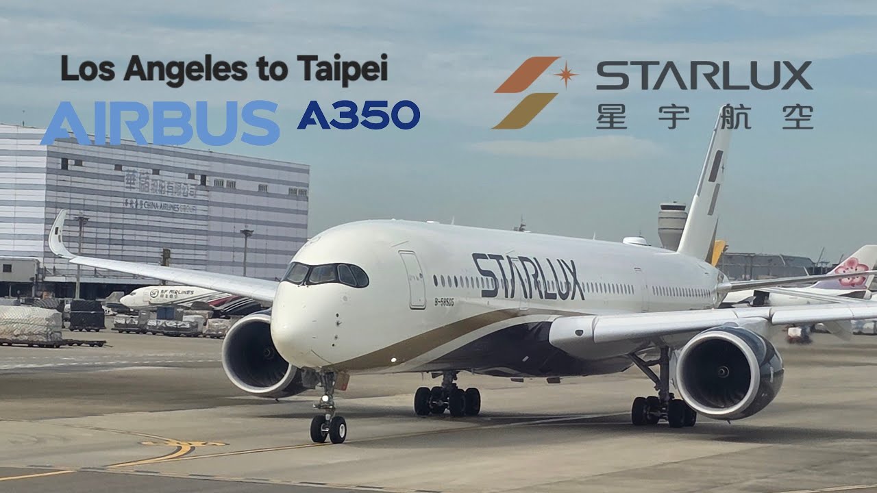 [Luxury?] Los Angeles to Taipei on Starlux A350 [Around the World #2][Full Flight Trip Report]