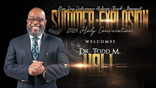 Summer Explosion 2025 Holy Convocation | PROPHET TODD HALL - Incredible Moments