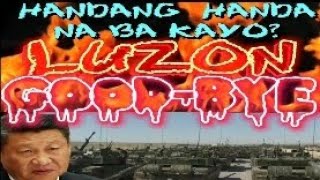 PILIPINAS READY NA BA NAKIPAG LABAN SA CHINA?  LUZON GOODBYE!