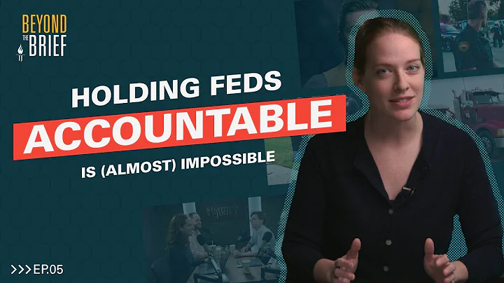Why Holding Feds Accountable is (ALMOST) Impossible