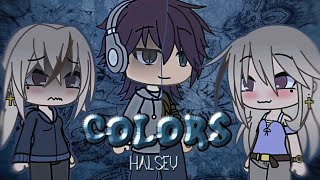 Colors by Halsey //  Garfunk // Glmv