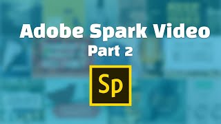 Adobe Spark Video Creator - Part 2 [Taming The Tech]