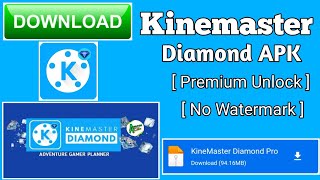 Download Kinemaster Diamond Pro mod apk premium full pack full unlocked Versi terbaru No Watermark