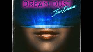Juno Dreams - Dream Dust