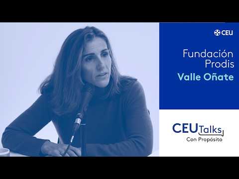 Fundación Prodis: Valle Oñate - CEU Talks con proposito