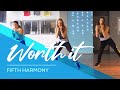 Worth it  fifth harmony  hipnthigh fitness workout dance  choreography