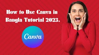 How to Use Canva in Bangla Tutorial 2023.