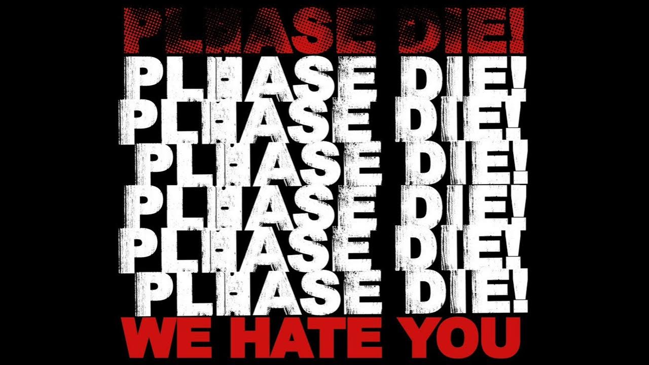 Please Die! - We Hate You (Full Album) Please Die! - We Hate You (Full Album)