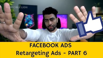 Retargeting Ads in Facebook Ads [PART 6] | FB Ads Course | Invincible Lion