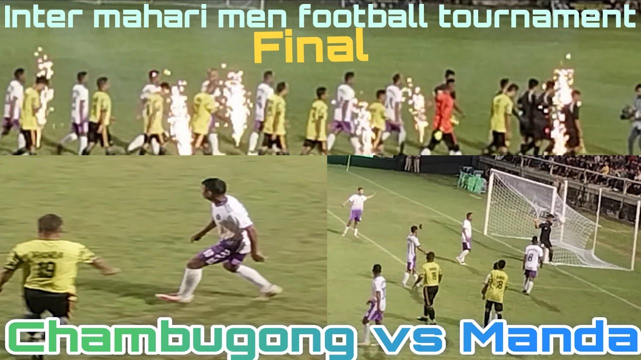 Chambugong vs Manda mahari/ Final || Inter-mahari men football tournament 25